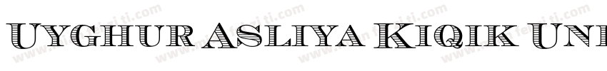 Uyghur Asliya Kiqik Unicode Regular字体转换